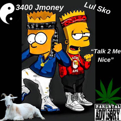 Talk To Me Nice X 3400JMoney