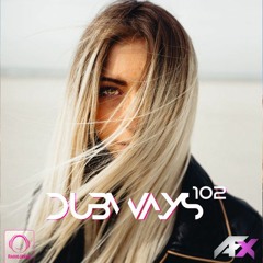 Dubways Episode 102 With AFX