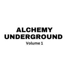 Alchemy Underground vol. 1