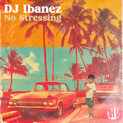 DJ Ibanez, Sebb Junior - No Stressing (Sebb Junior Remix)
