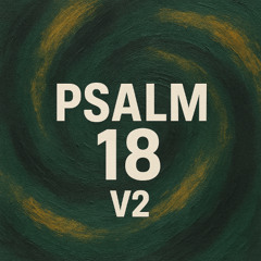 Psalms 18 - Shield of Salvation