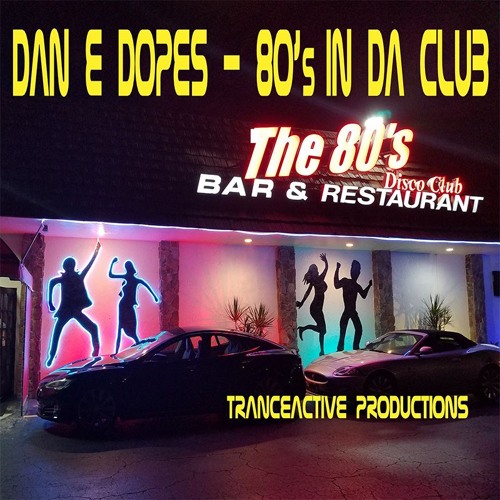 Dan E Dopes - 80s In Da Club!