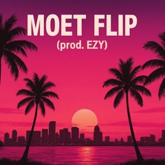 moet flip (prod. EZY)