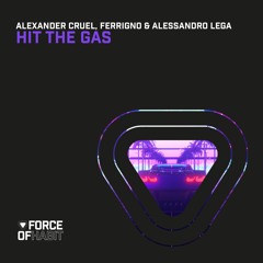 Alexander Cruel, Ferrigno & Alessandro Lega - Hit The Gas