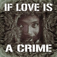 If love is a crime