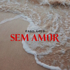 SEM AMOR (PROD: ZMAJOR)
