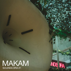 Makam | SOUNDCORA 21.09.25