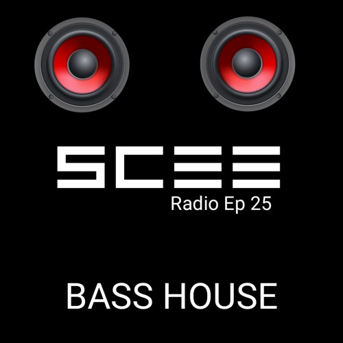 SCEE Radio Ep 025 (Bass House Vol I)