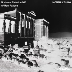 Nocturnal Emission 005 w/ Raw Patterns (30/09/21)