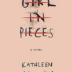 *= Girl in Pieces BY: Kathleen Glasgow (Author) @Textbook!