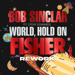 World, Hold On (FISHER Rework) [feat. Steve Edwards]