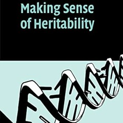 GET KINDLE 💛 Making Sense of Heritability (Cambridge Studies in Philosophy and Biolo