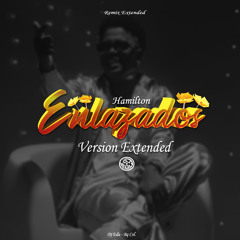 ENLAZADOS - HAMILTON(EXTENDED DJ EDU)