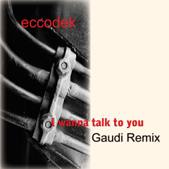 I Wanna Talk To You (Gaudi Remix) [feat. Oranmiyan Ajagundade]