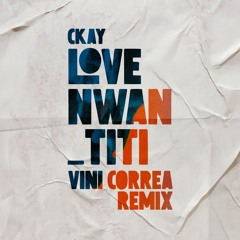 Love Nwantiti (Vini Correa Remix)