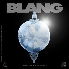 Waguan x IceyGhosts - BLANG