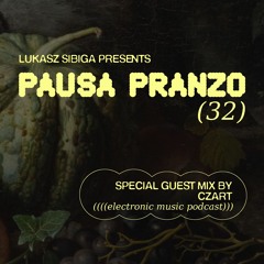 #32 Pausa Pranzo - Special Guest Mix by CZART