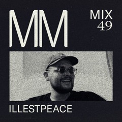 Illestpeace - Minimal Mondays Mix 49