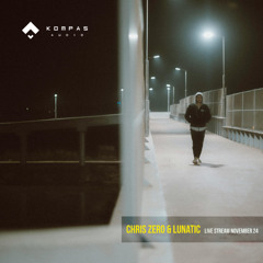 CHRIS ZERO & LUNATIC - Kompas Audio live stream November 2024