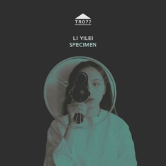 TR077 - Li Yilei - 'Slice'