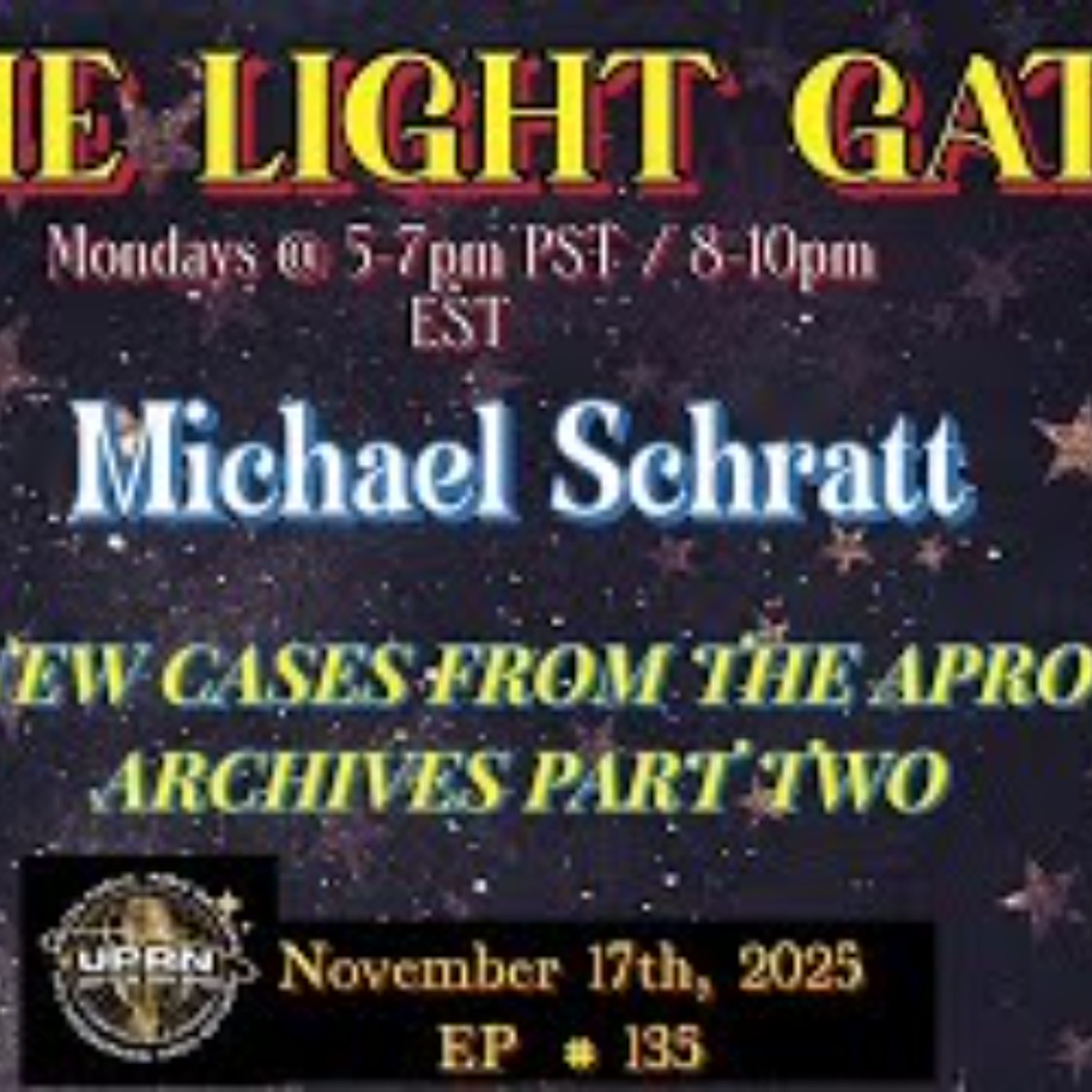 The Light Gate- NEW CASES FROM THE APRO ARCHIVES PART TWO- Michael Schratt The Light Gate- NEW CASES FROM THE APRO ARCHIVES PART TWO- Michael Schratt