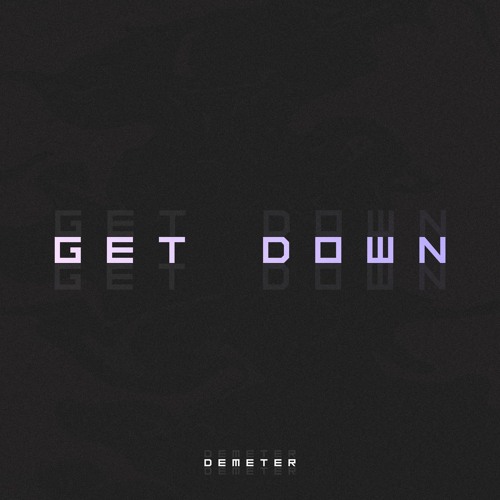 Demeter -  Get Down
