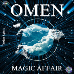 Omen III -Magic Affair [TRØJAN Remix] [FREE DL]