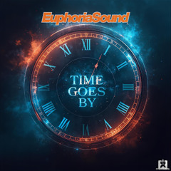 EuphoriaSound - Time Goes [SINGLE] 🎉COMING ON FRIDAY, OCTOBER 17th 🤩👍