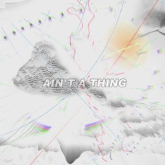 Ain't A Thing - JiNN