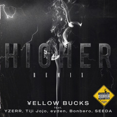Higher (Remix) [feat. Bonbero, SEEDA, Tiji Jojo, YZERR & eyden]