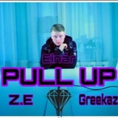 (remix)Einár Ft. Z.E & Greekazo - pull up