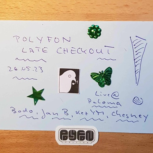 2023-05-26 Live At Polyfon - Late Checkout (Kez Ym, Chesney, Jan B & Bodo)