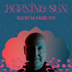 Igor Marijuan Live at Burning Sun - Aug 2025