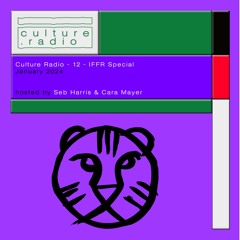 Culture Radio By Operator [12] - 28th January 2024 - IFFR Special