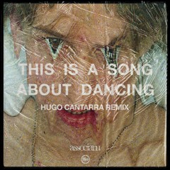 Associanu - This Is A Song About Dancing (Hugo Cantarra Remix)