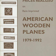 [FREE] EPUB √ Prices Realized on Rare Imprinted American Wooden Planes - 1979-1992 by