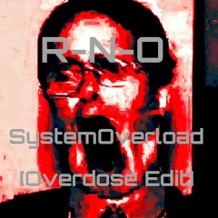 R-N-O - SystemOverload (Overdose Edit)