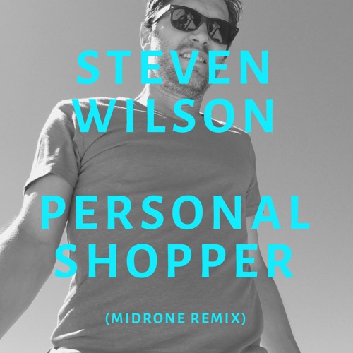 Steven Wilson - Personal Shopper (Midrone Remix)