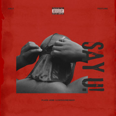PLAIN JANE x KIDSGONEMAD! (JUELZ x FEISTLING) (A$AP FERG x ISOXO) SAY U! EDIT