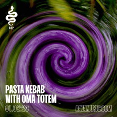 Pasta Kebab w/ Oma Totem - Aaja Channel 2 - 01 02 23