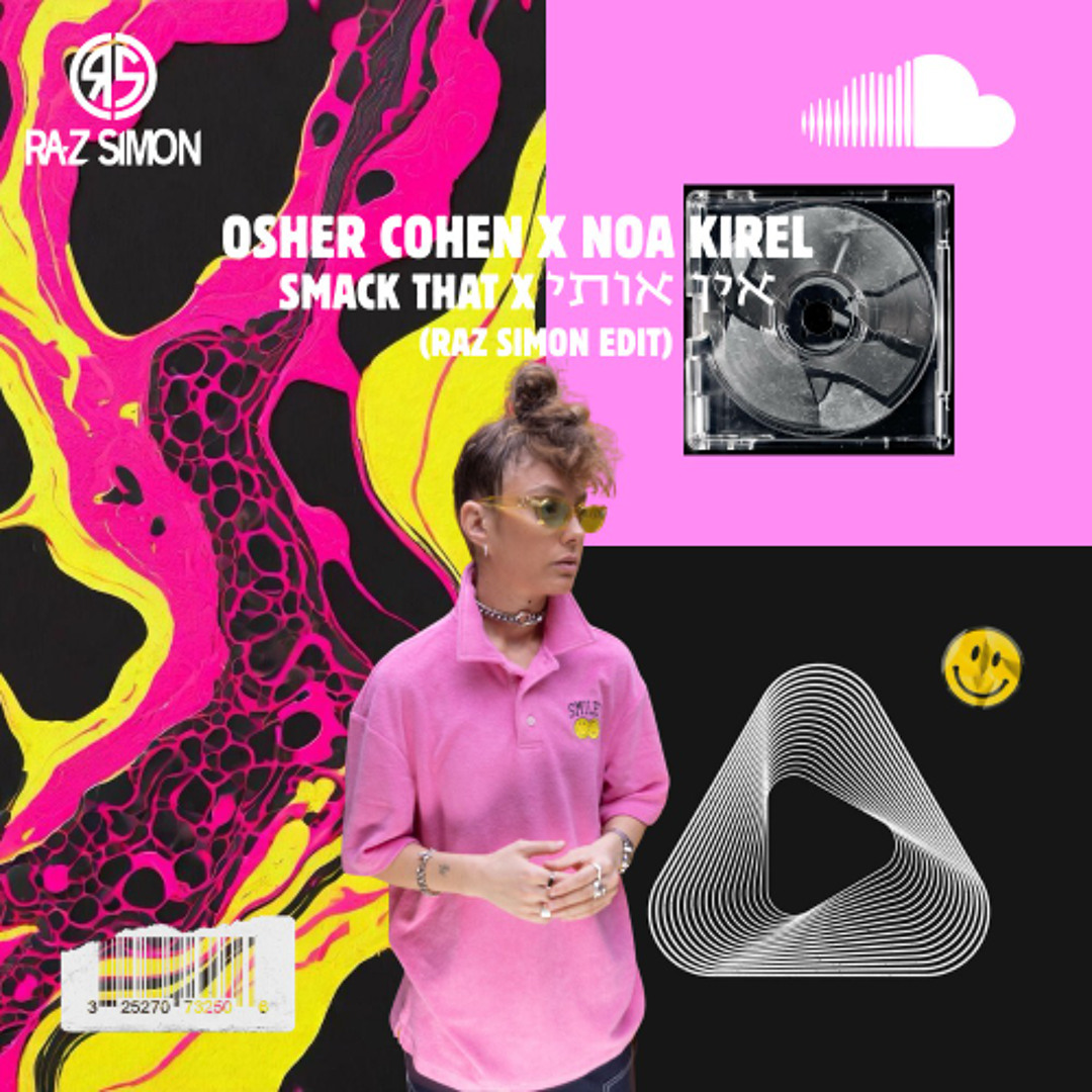Simon Raz Stream אושר כהן ונועה קירל - אין אותי X Acraze X Pass Me Smack That ...