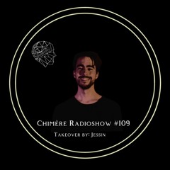 Chimère Radioshow #109 Takeover By Jessin