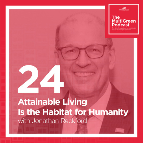 S01 E24 Attainable Living Is the Habitat for Humanity with Jonathan Reckford