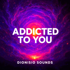 Adiccted To You/The First Fix