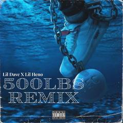 500lbs (Remix) (Feat. Lil Heno)