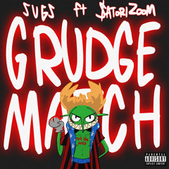 Grudge Match (feat. $atori Zoom)