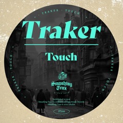 TRAKER - Touch [ST306] Smashing Trax / 2nd February 2024