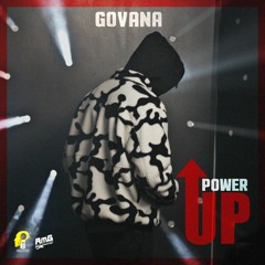 Govana - Power Up (Raw)