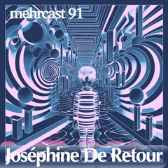 mehrcast 91 - Joséphine De Retour