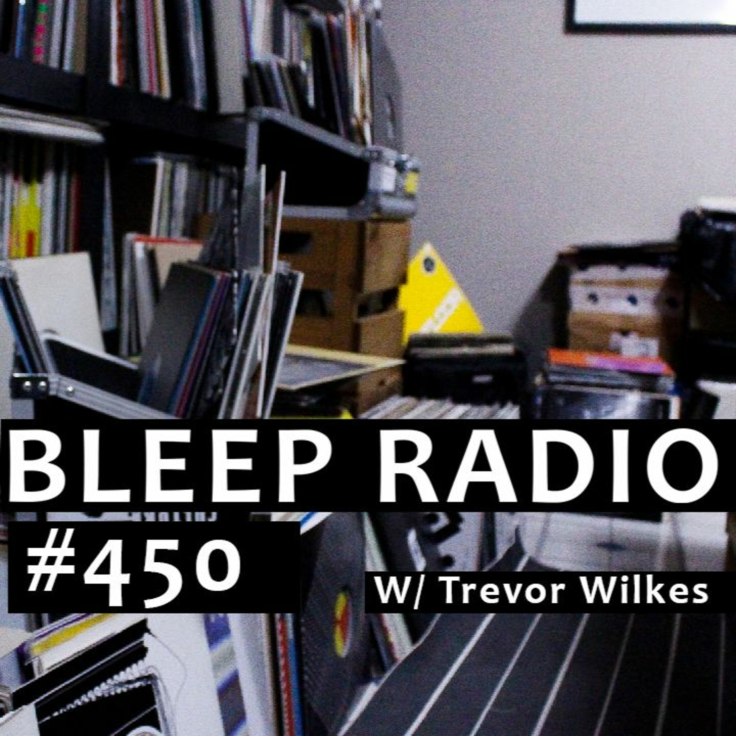 Bleep Radio w/ Trevor Wilkes